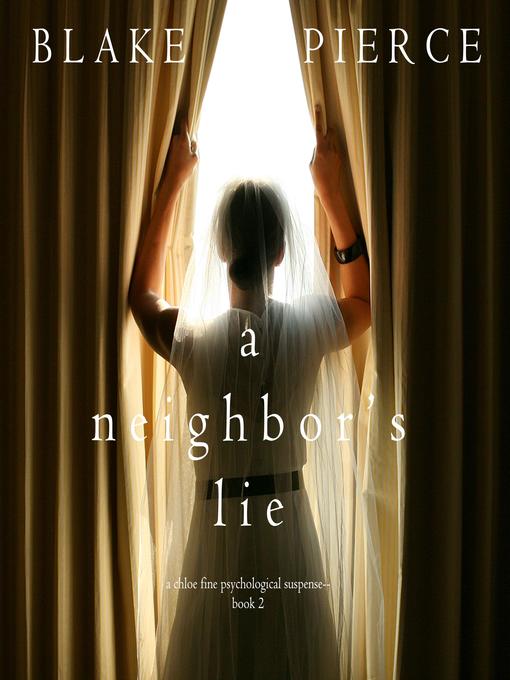 Title details for A Neighbor's Lie by Blake Pierce - Available